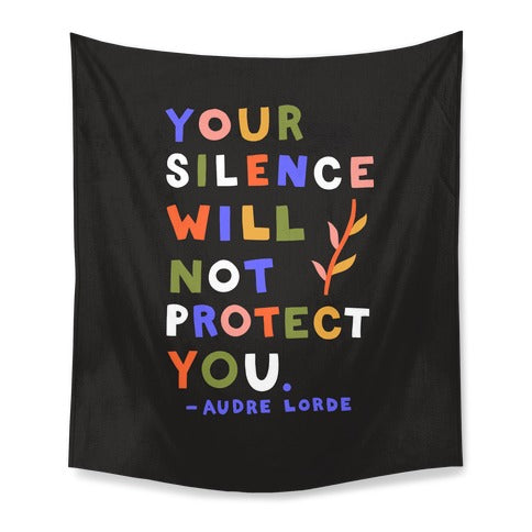 Your Silence Will Not Protect You - Audre Lorde Quote Tapestry